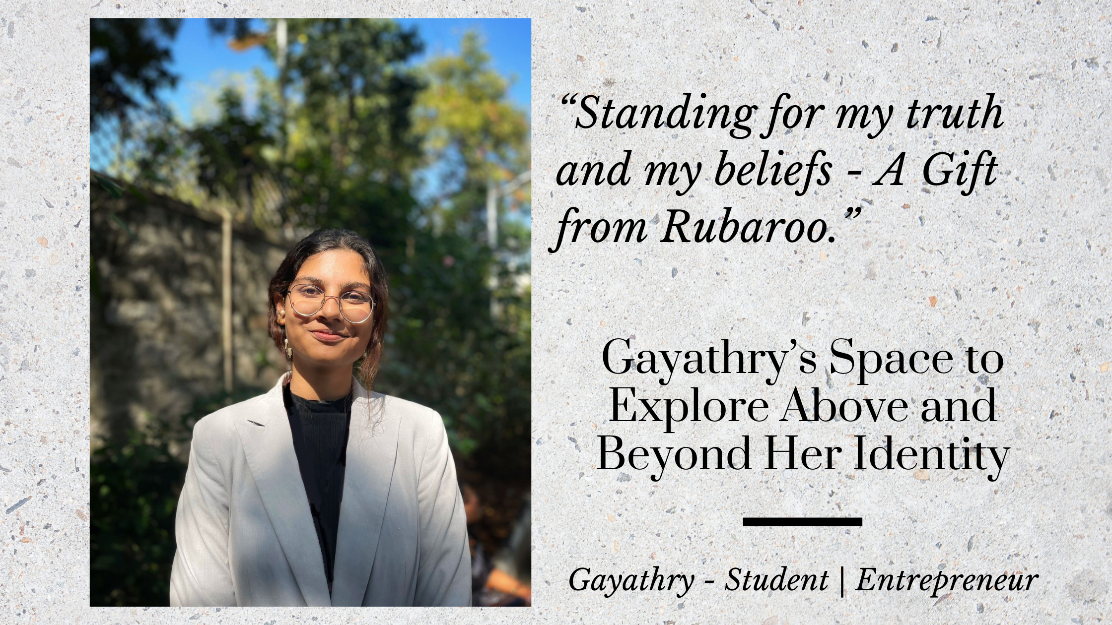 Gayathry’s Space to Explore Above and Beyond Her Identity