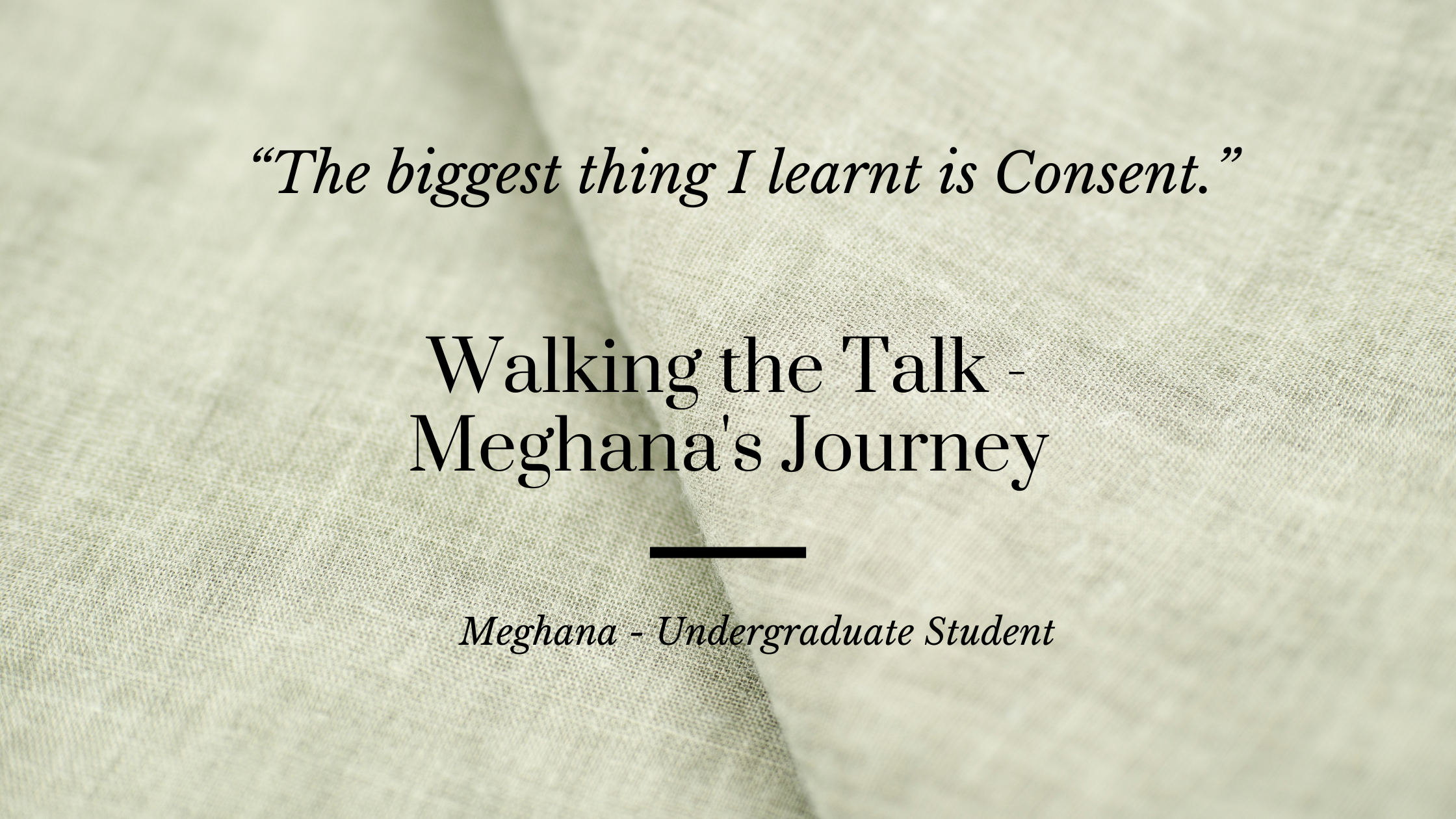Walking the Talk – Meghana’s Journey