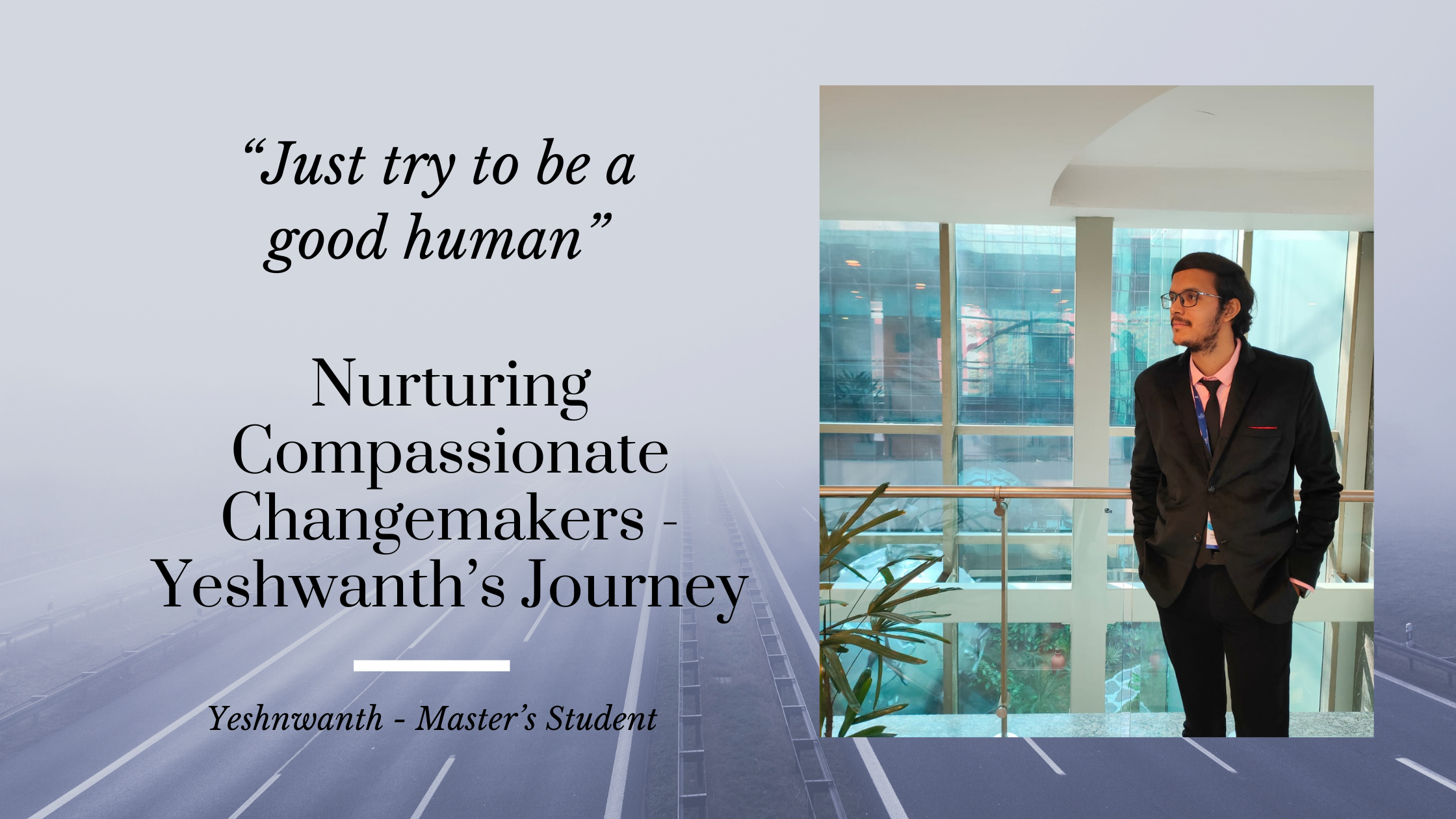 Nurturing Compassionate Changemakers – Yeshwanth’s Journey