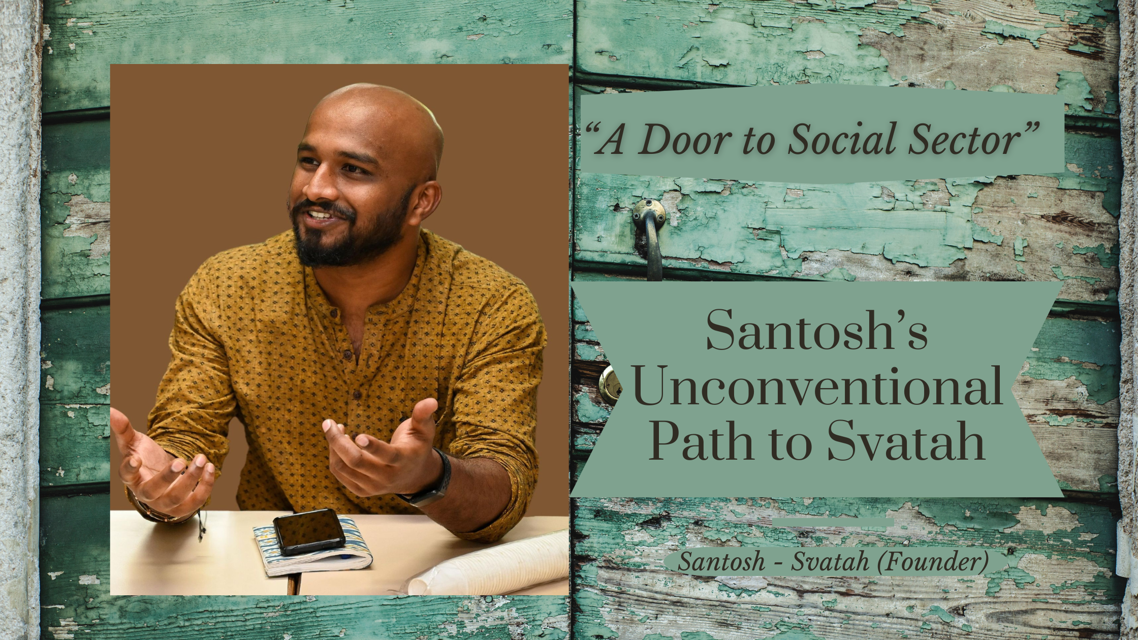 Santosh’s Unconventional Path to Svatah